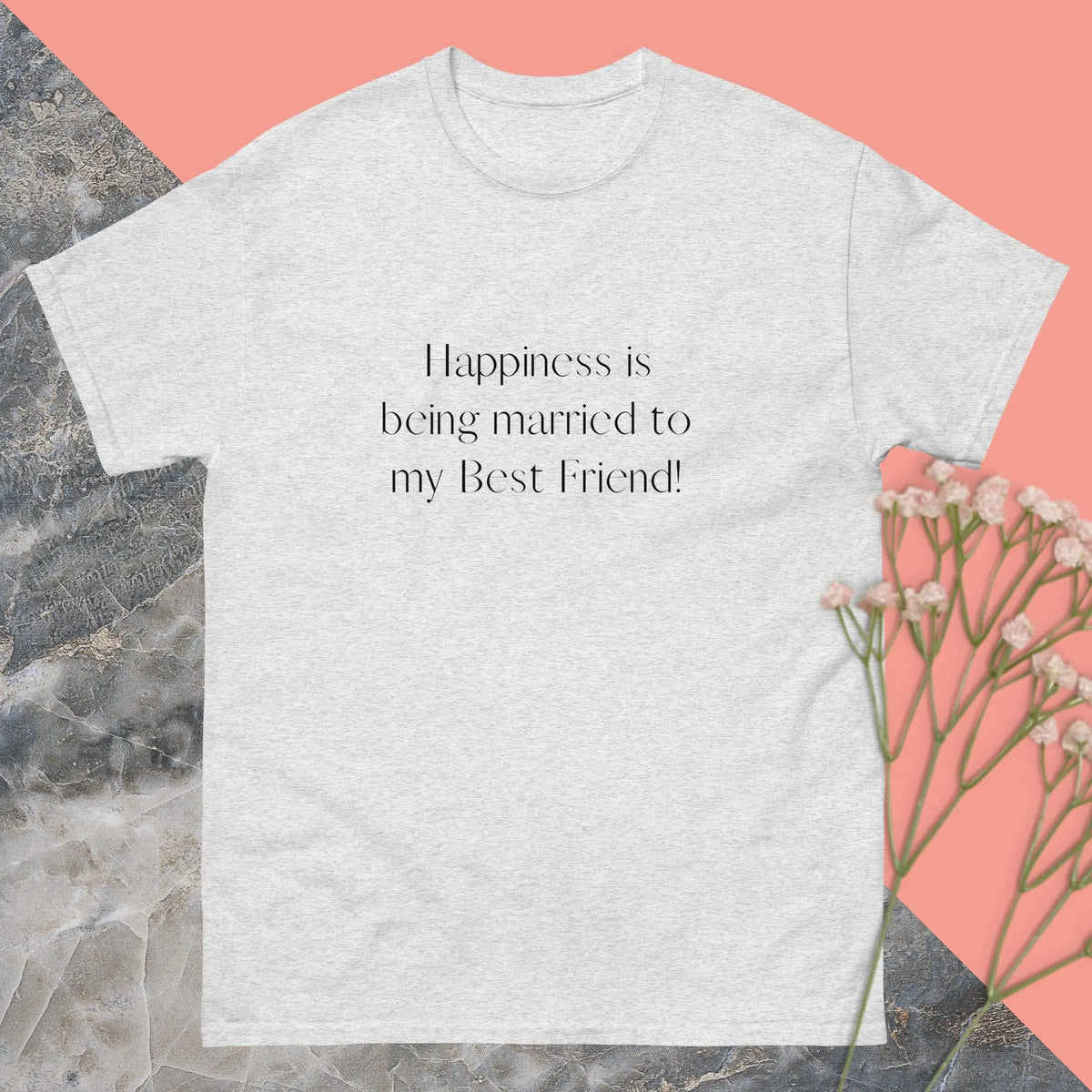 Happiness Is Being married To My Best Friend Intimate Novelty Ash T-shirt