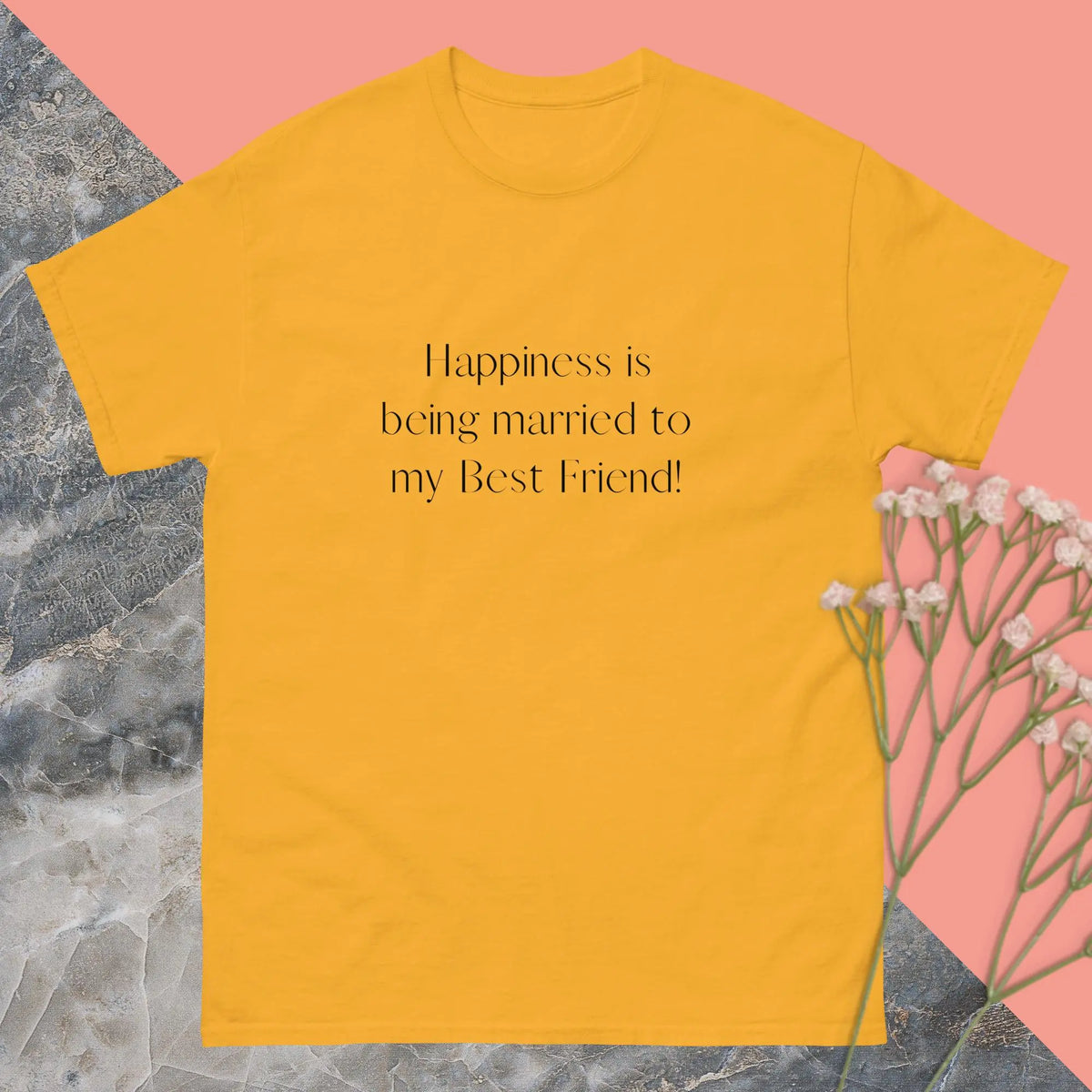 Happiness Is Being married To My Best Friend Intimate Novelty Gold T-shirt