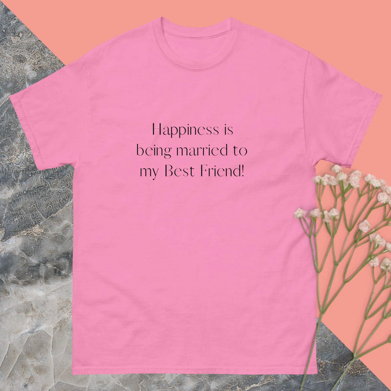 Happiness Is Being married To My Best Friend Intimate Novelty Pink T-shirt