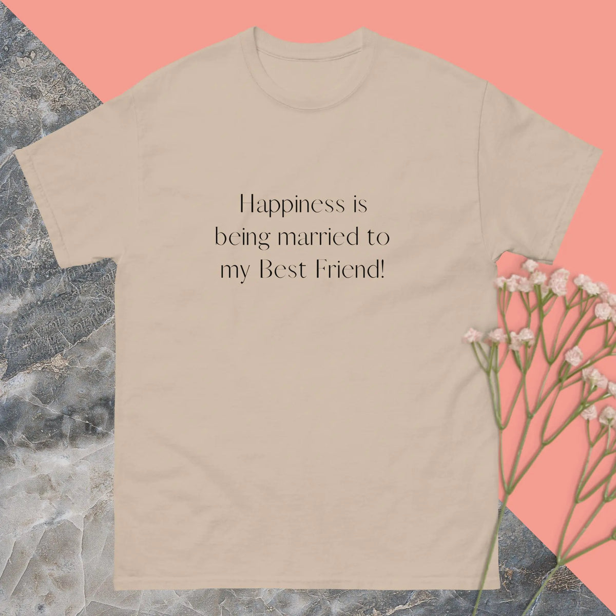 Happiness Is Being married To My Best Friend Intimate Novelty Sand T-shirt