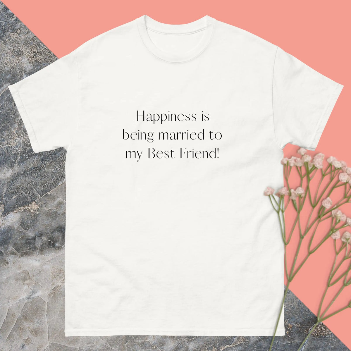 Happiness Is Being married To My Best Friend Intimate Novelty White T-shirt