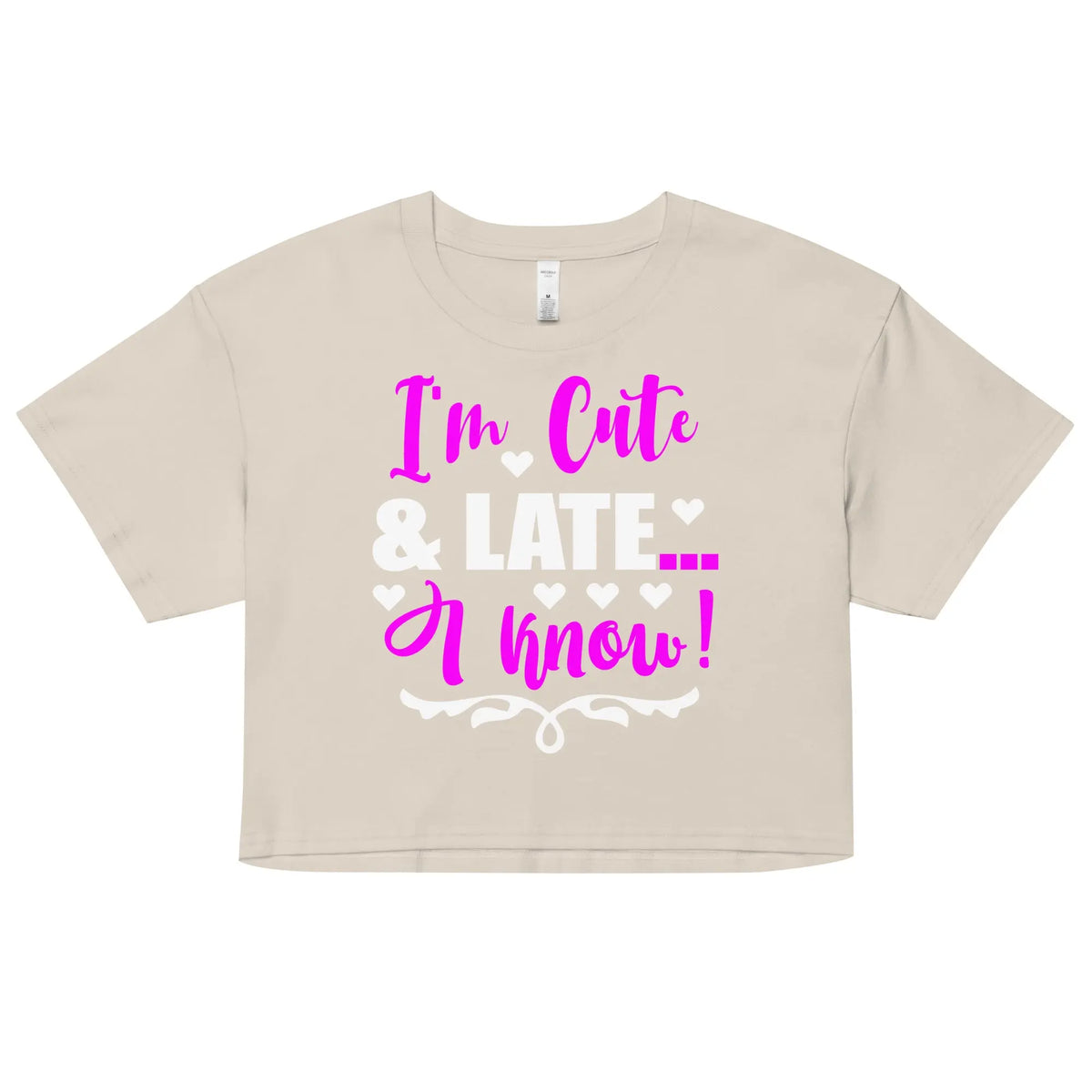 I'm Cute and Late.. I know!" Crop Tee