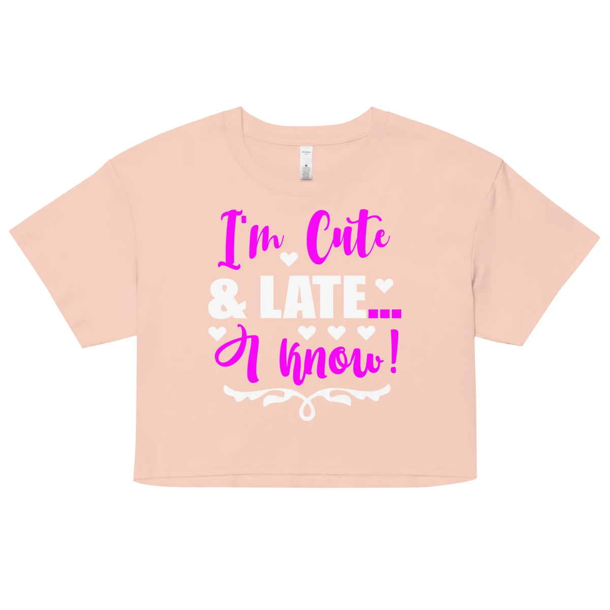 I'm Cute and Late.. I know!" Crop Tee