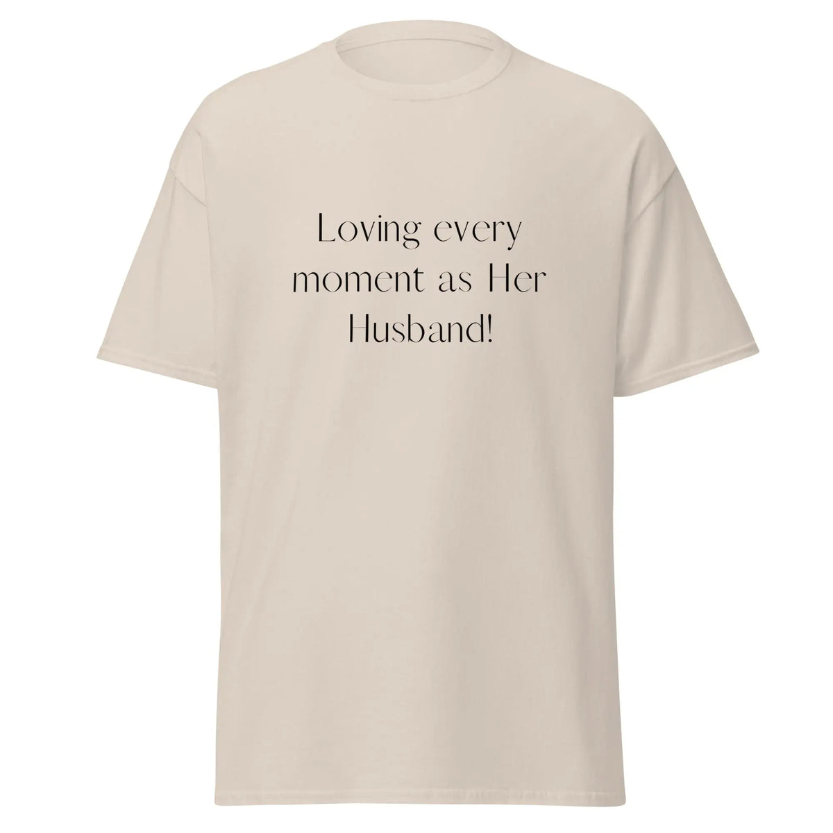 Loving Every Moment As Her Husband | Matching Couples' T-shirts