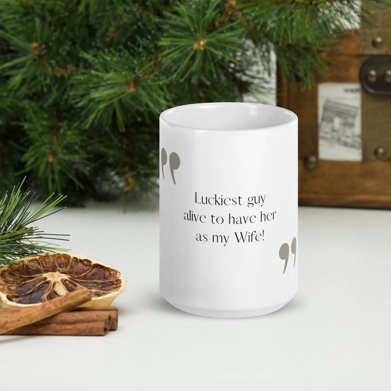 Luckiest Guy Alive To Have Her As My Wife | Intimates glossy mug