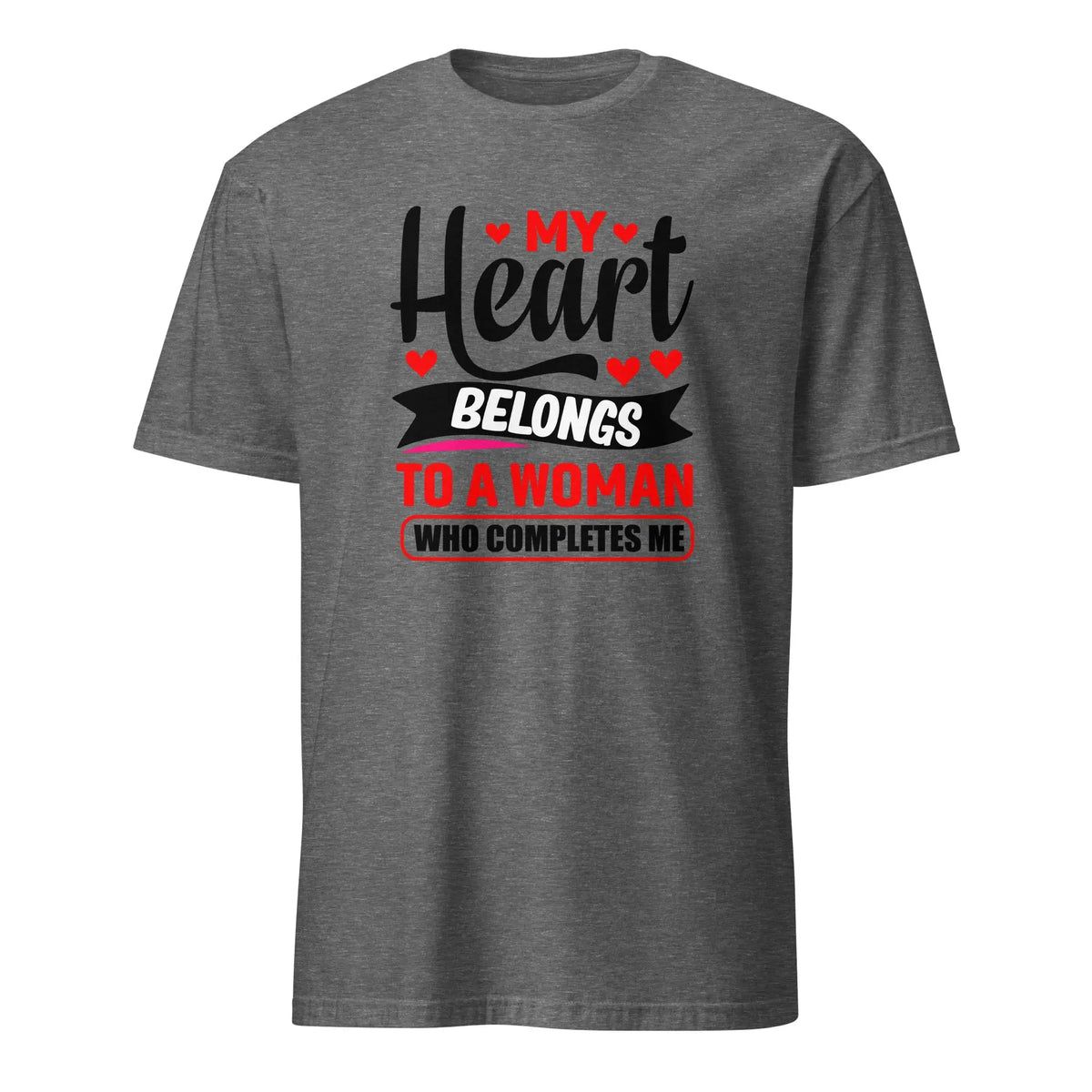 My_Heart_Belongs_To_A_Woman_Who_Completes_Me_T-Shirt_Graphite_Heather