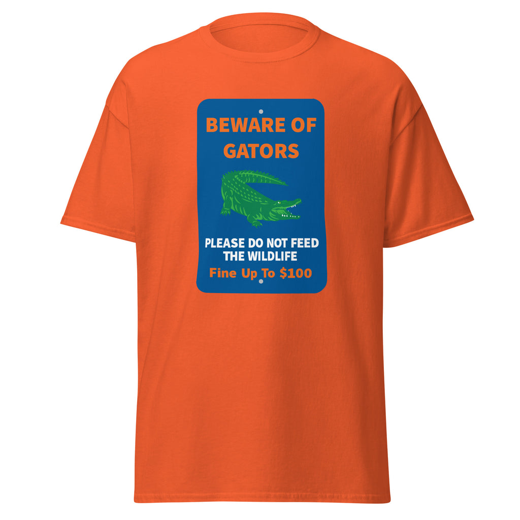 Beware of Gators - Do Not Feed The Wildlife - Florida Gators T-shirt