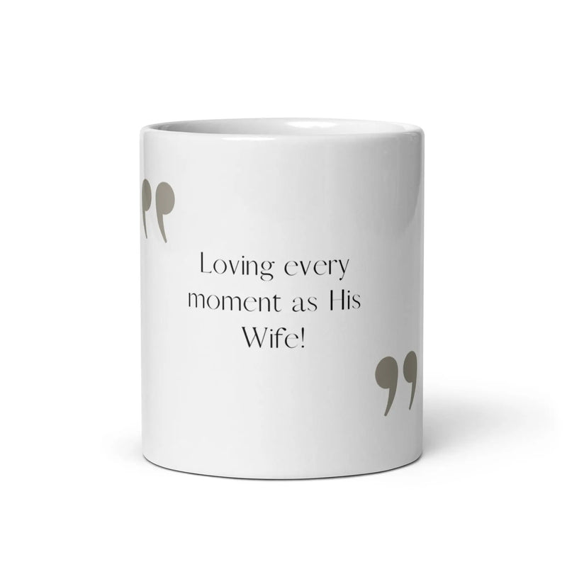 Loving Every Moment As His Wife | Couple's Glossy Mug - Graphic Jaw