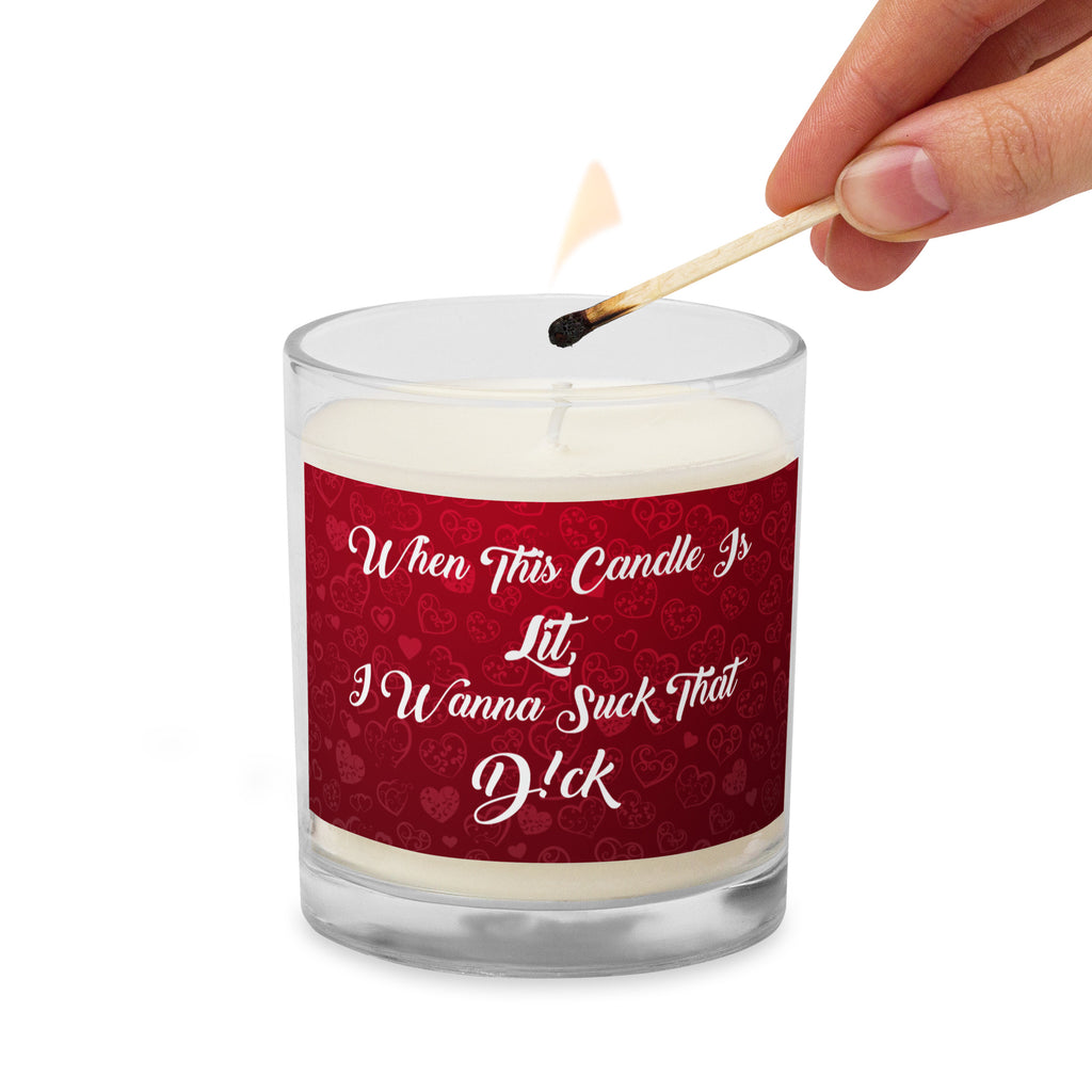 When the candle is lit I wanna suck that d!ck - Valentines Candle