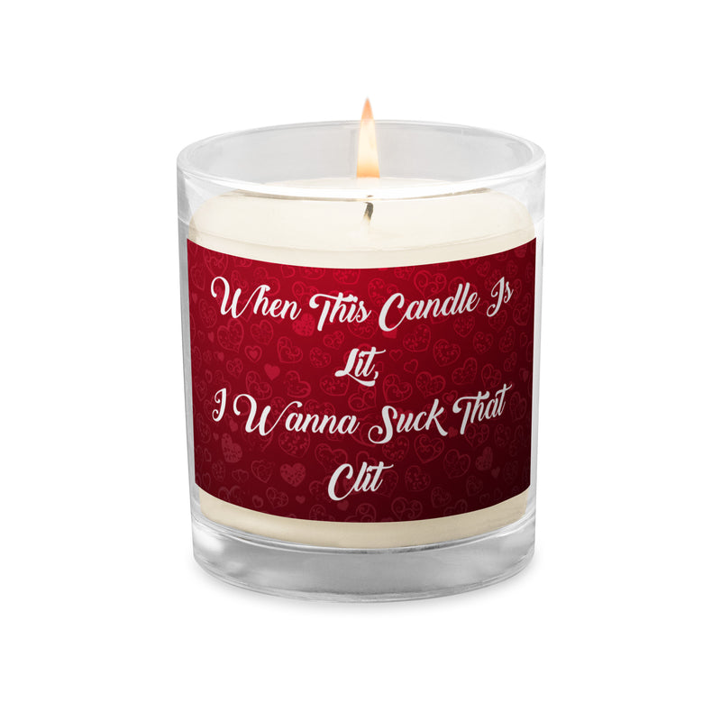 When this candle is lit - I wanna suck that clit - Adult Candle 