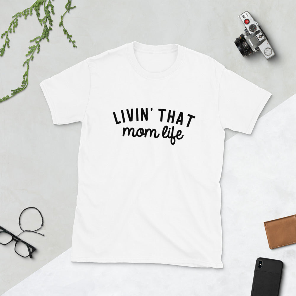 Livin' That Mom Life - T-shirt.