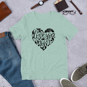 Love You Mom ❤️ T-Shirt.