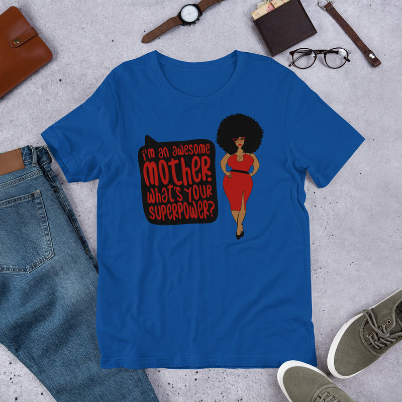 I'm an awesome mother, what's your superpower | Mother's Day T-shirt