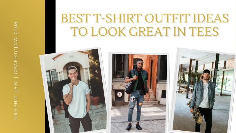 Best-T-Shirt-Outfit-Ideas-to-Look-Great-in-Tees Graphic Jaw