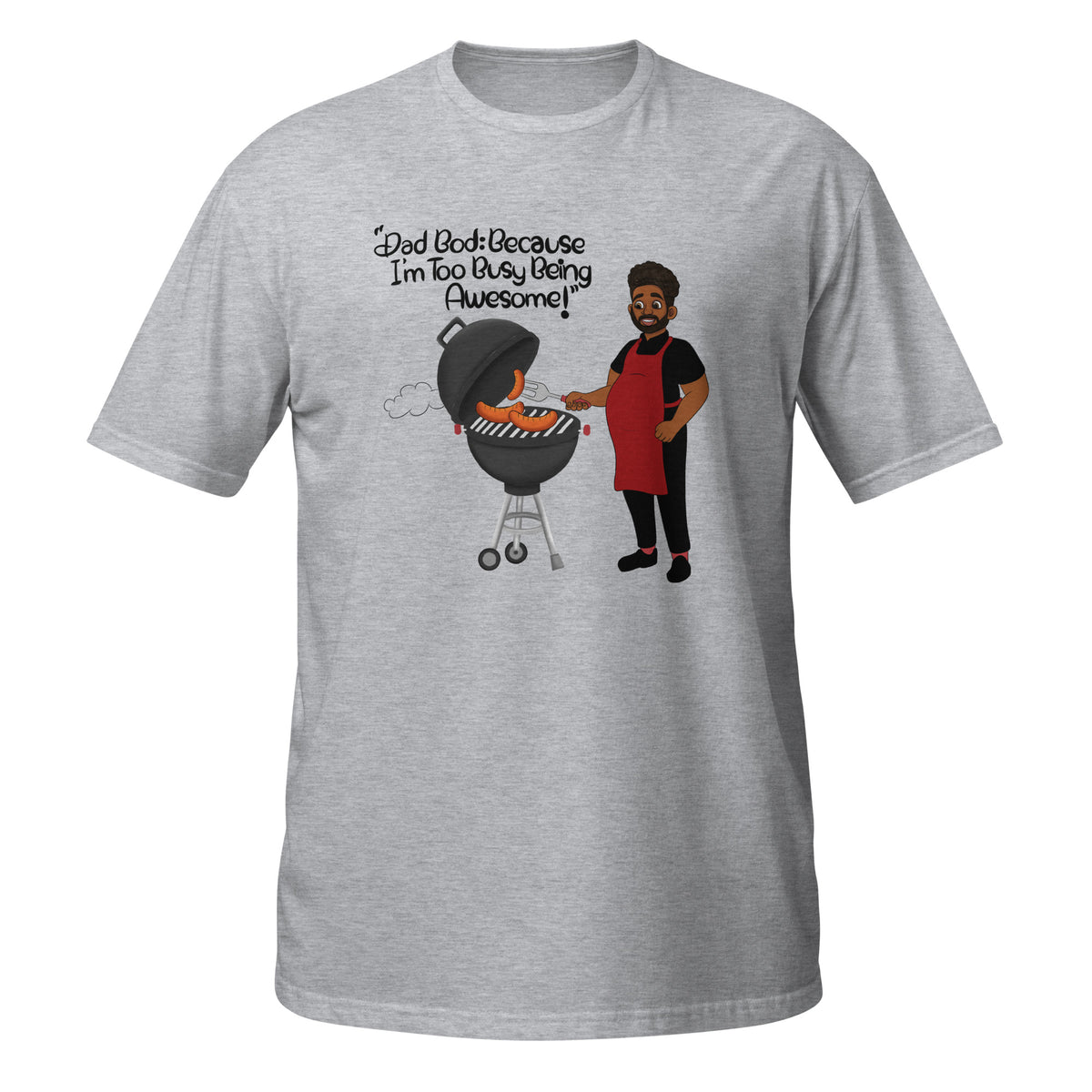 Dad Bod: Because I’m Too Busy Being Awesome | Funny African American Dad Grey T-shirt | Fatherly greatness on a soft style t-shirt | Celebrating a pudgy dad grill master wielding his spatula as hotdogs are charring over flames on Father’s Day