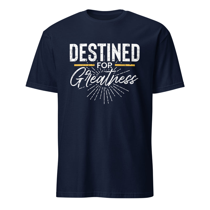 Destined For Greatness T-shirt