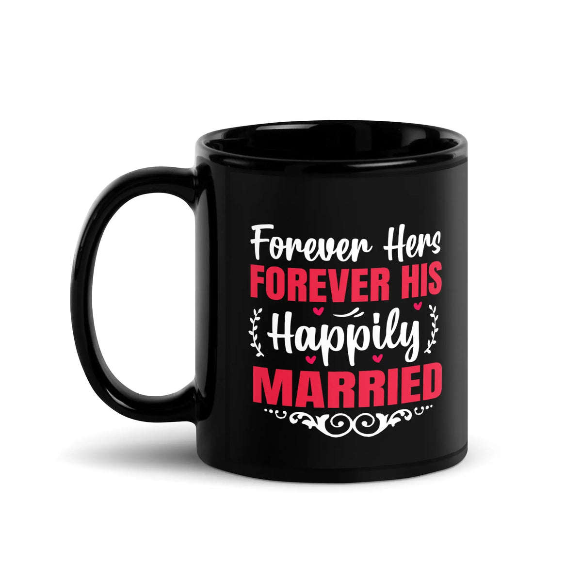 Forever Hers, Forever HIs, Happily Married | Intimates Glossy Mug