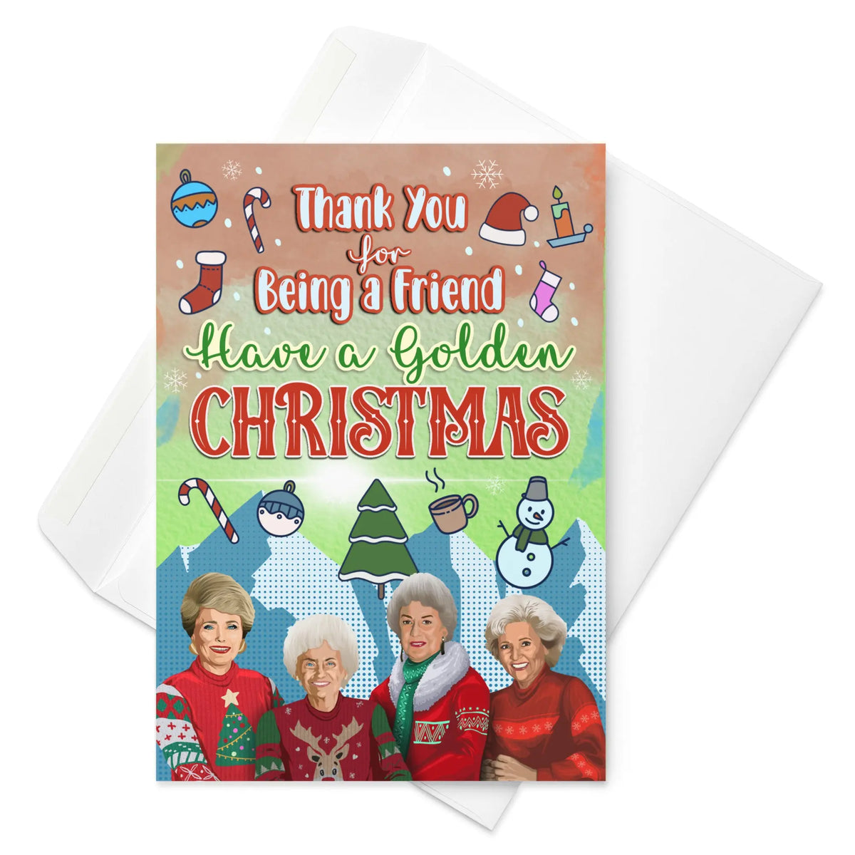 Golden Girls-inspired Christmas card featuring four friends in festive sweaters with “Thank You for Being a Friend” and “Have a Golden Christmas” messages
