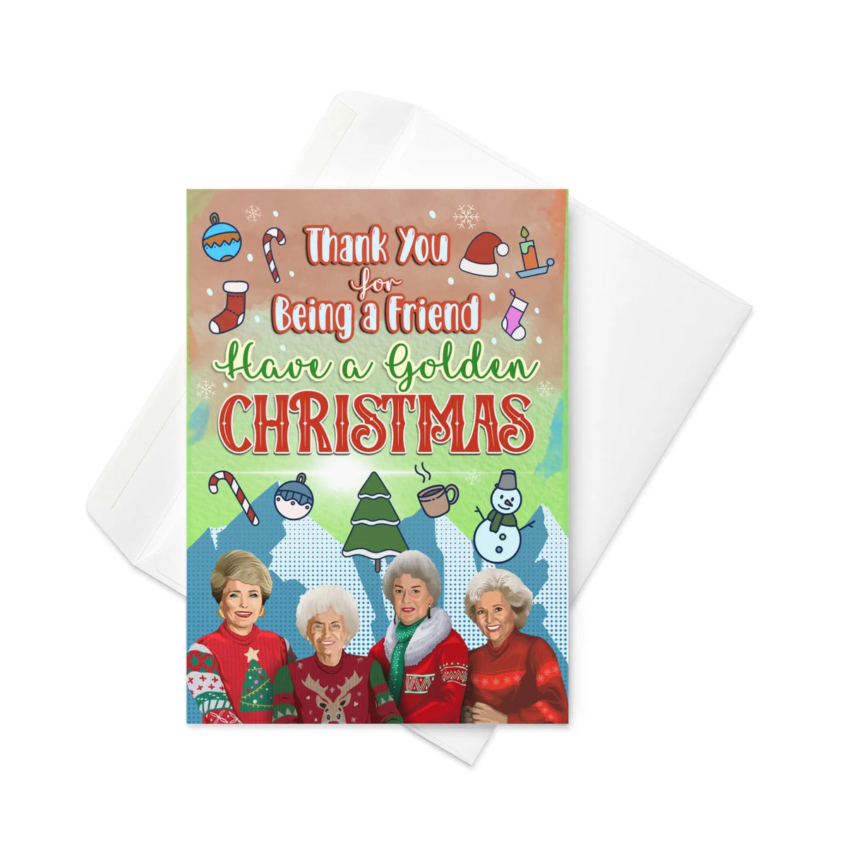 Golden Girls-inspired Christmas card featuring four friends in festive sweaters with “Thank You for Being a Friend” and “Have a Golden Christmas” messages