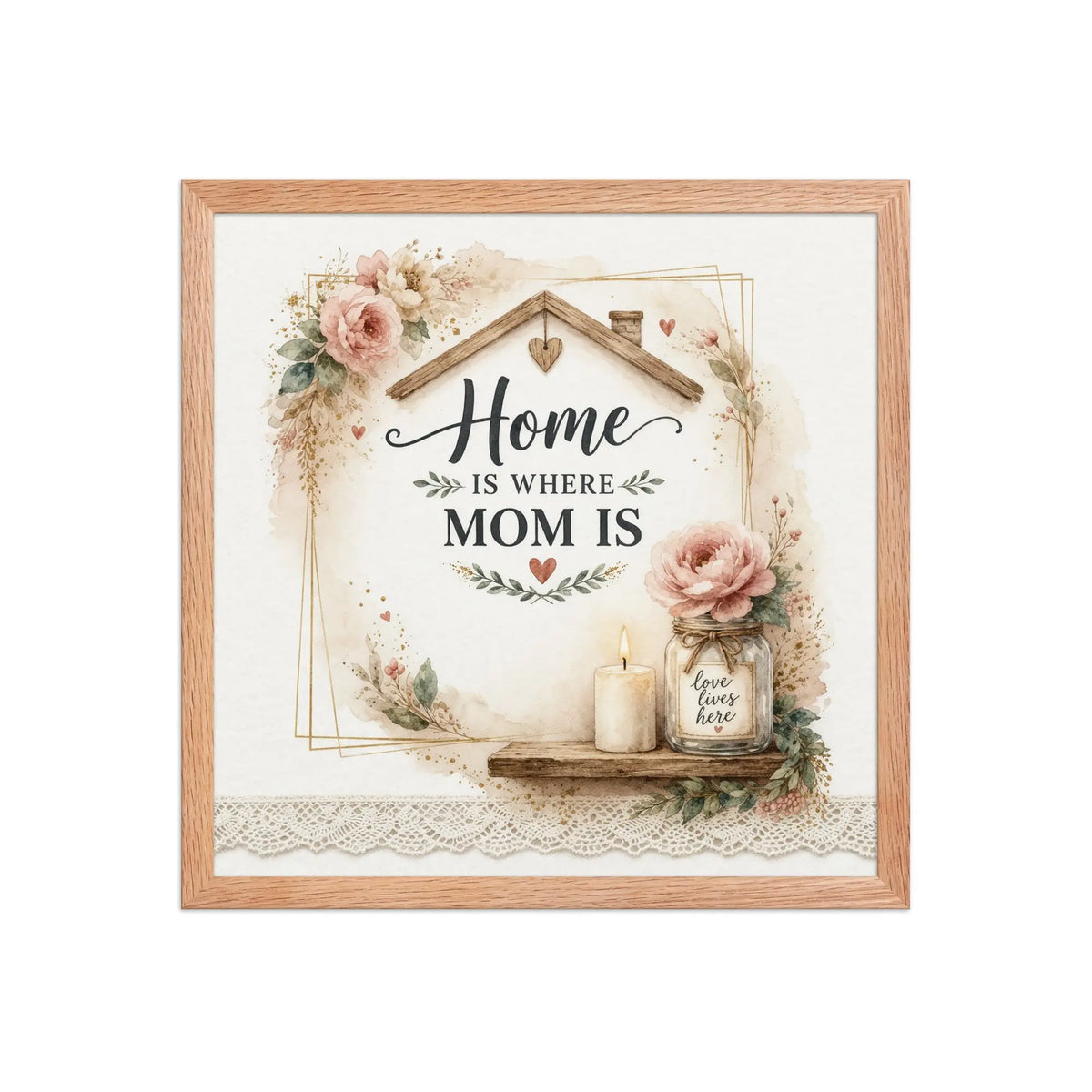 Home Is Where Mom Is red oak framed poster wall art with soft floral design and rustic home-inspired accents