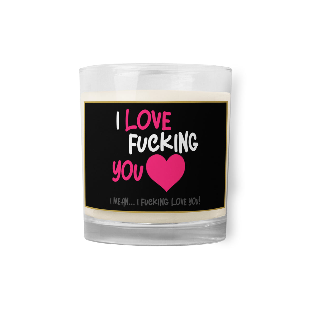 I Love Fuck!ing You Adult Candle