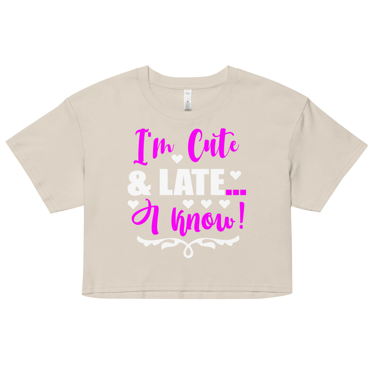 I'm Cute and Late.. I know!" Crop Tee