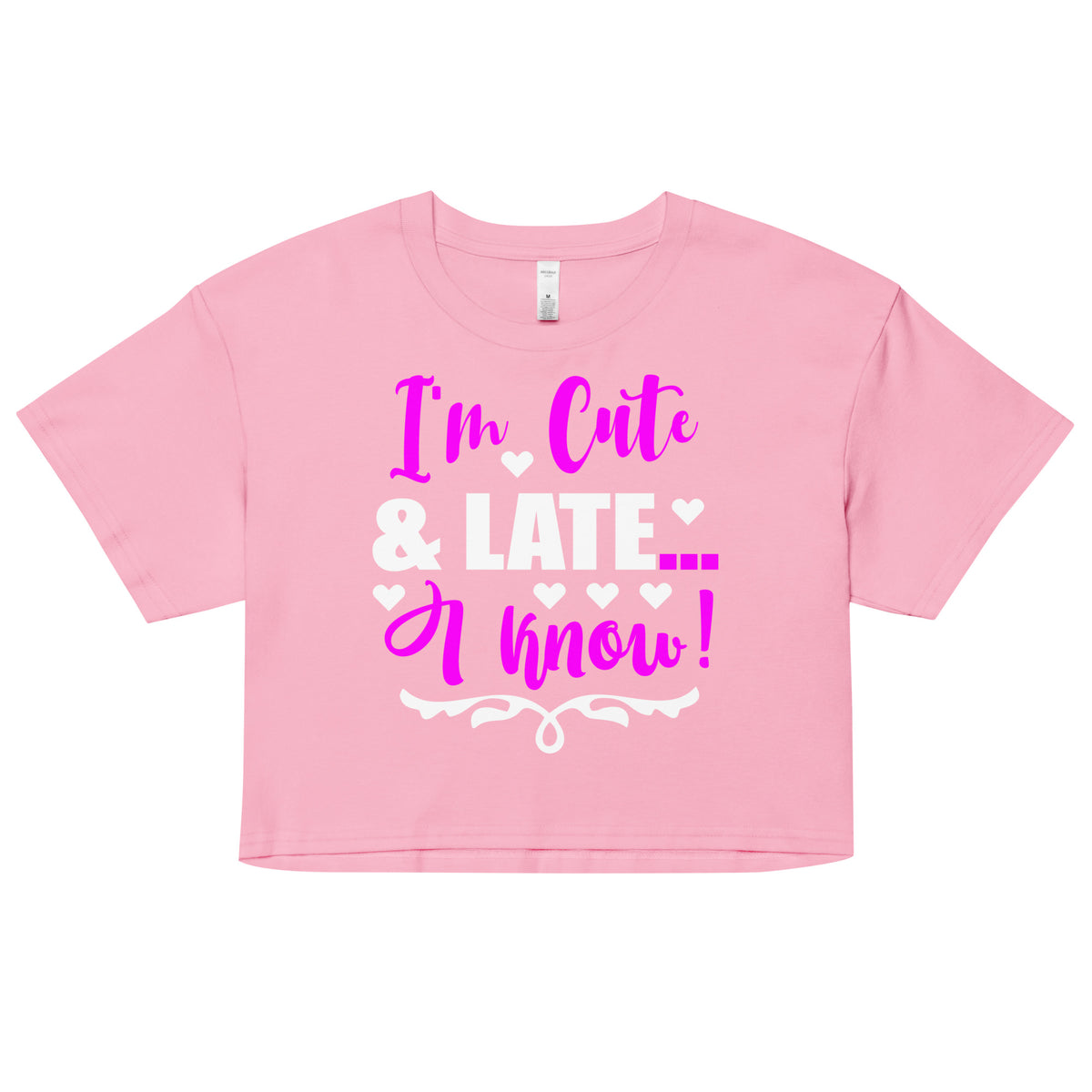 I'm Cute and Late.. I know!" Crop Tee