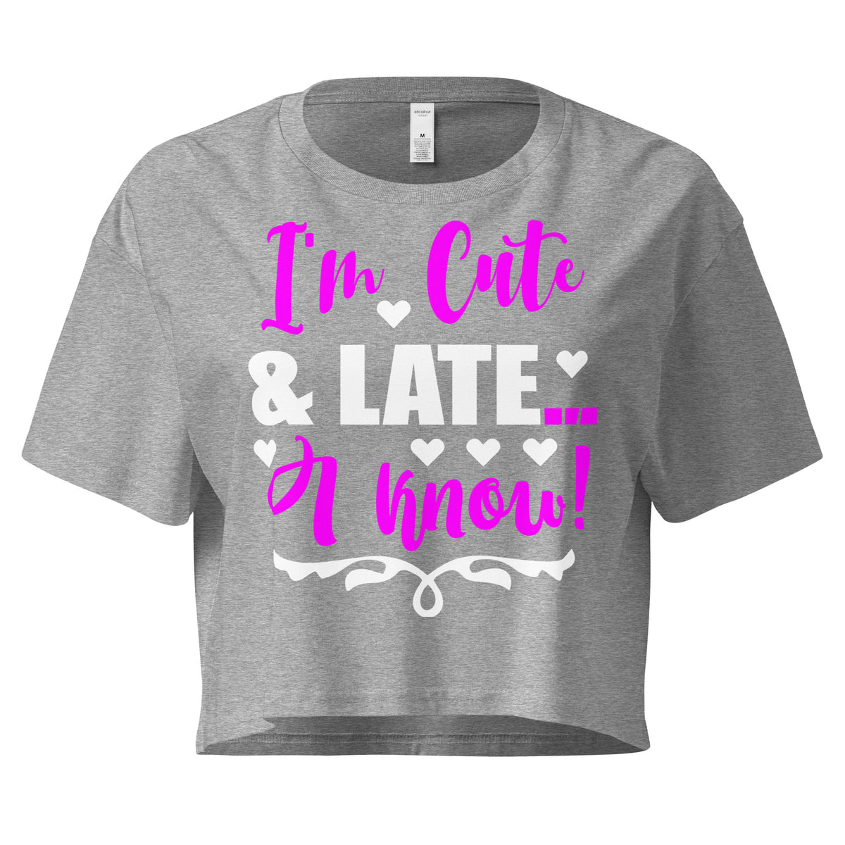 I'm Cute and Late.. I know!" Crop Tee