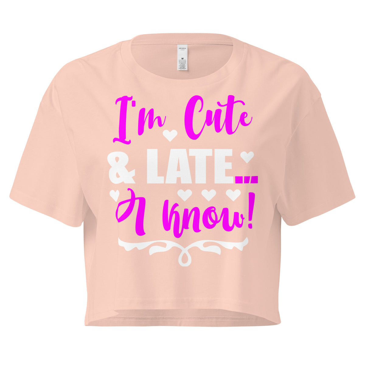 I'm Cute and Late.. I know!" Crop Tee