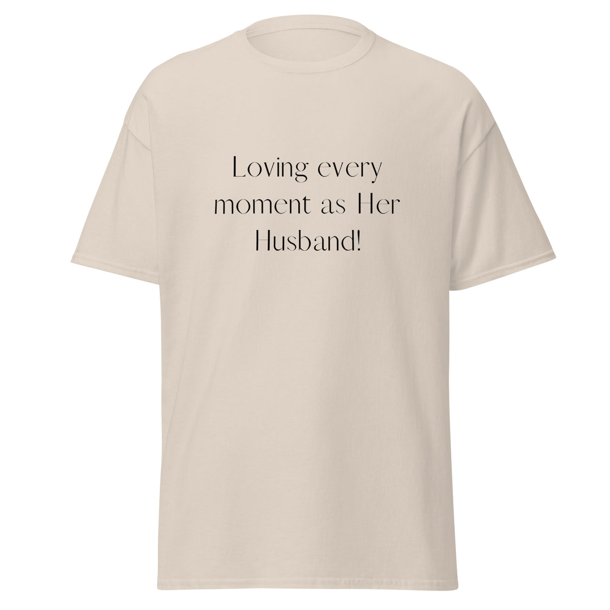 Loving Every Moment As Her Husband | Matching Couples' T-shirts