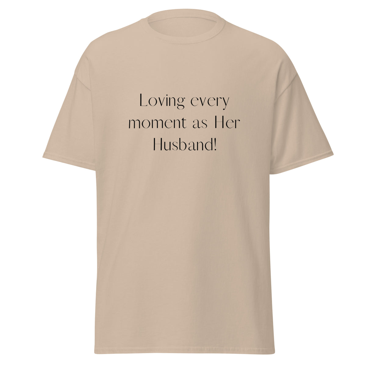 Loving Every Moment As Her Husband | Matching Couples' T-shirts