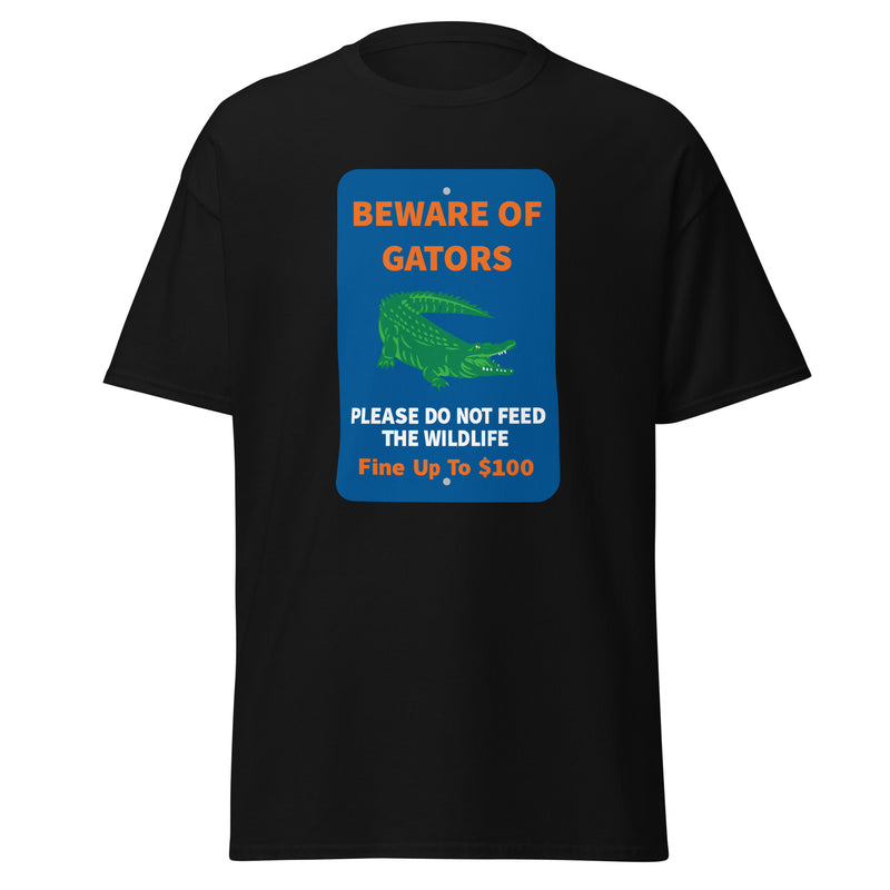 Beware of Gators - Do Not Feed The Wildlife - Florida Gators T-shirt