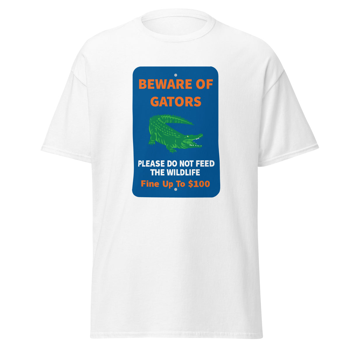 Beware of Gators - Do Not Feed The Wildlife - Florida Gators T-shirt