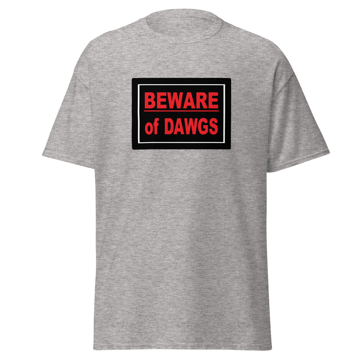 A heather gray short-sleeve t-shirt with a black rectangular graphic on the chest containing the red text 'BEWARE of DAWGS' inside a thin white border.