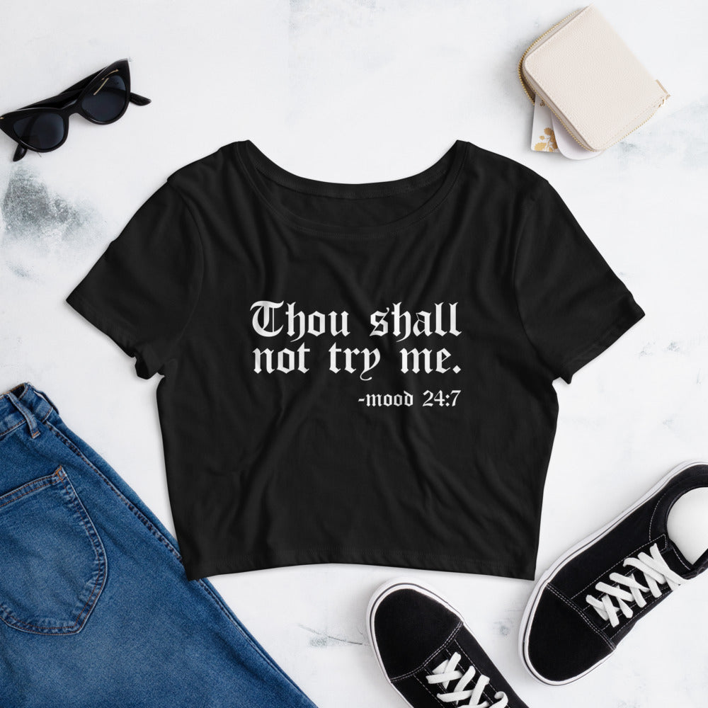 Thou Shall Not Try Me -  Mood 24:7  Black Crop Tee