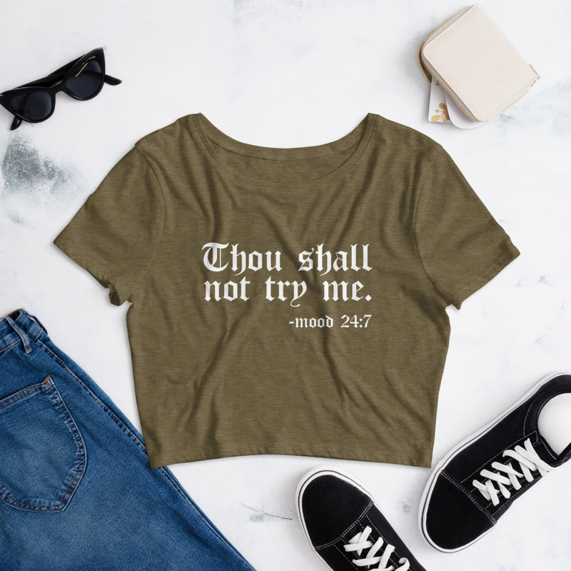 Thou Shall Not Try Me -  Mood 24:7 Olive Crop Tee