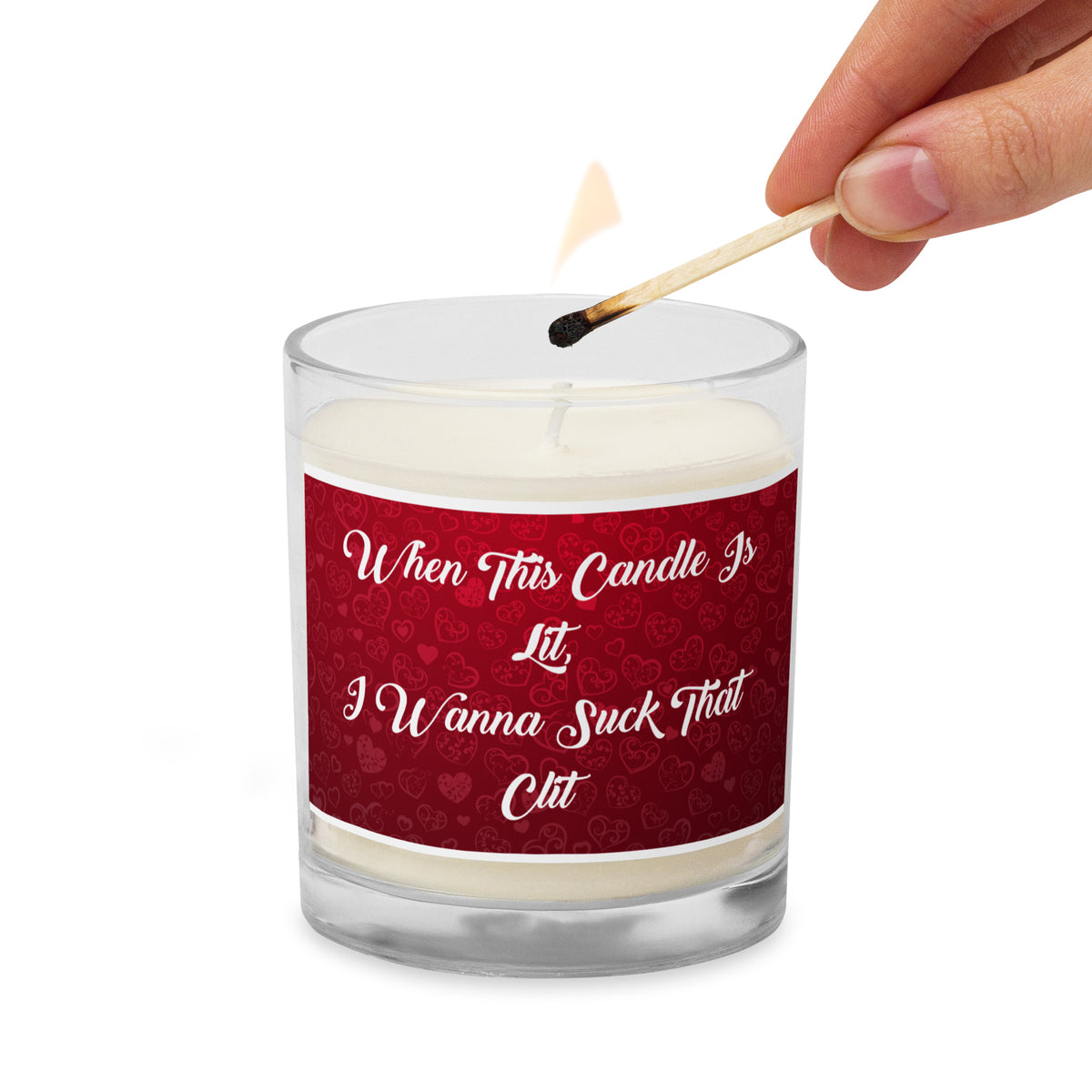 When this candle is lit - I wanna suck that clit - Adult Candle