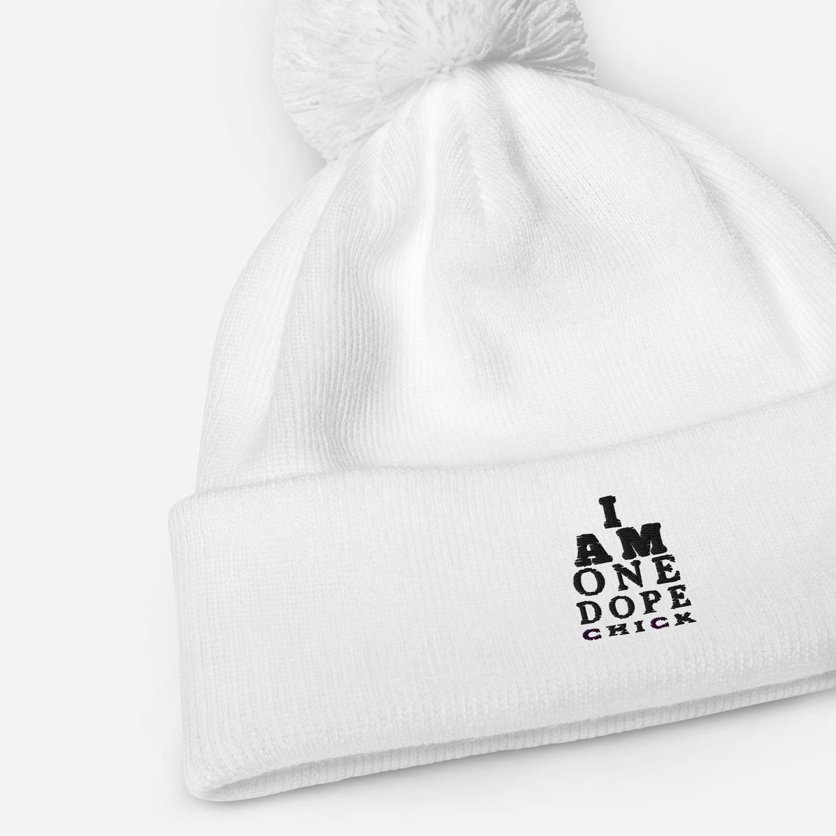 I Am One Dope Chick Pom Pom Beanie