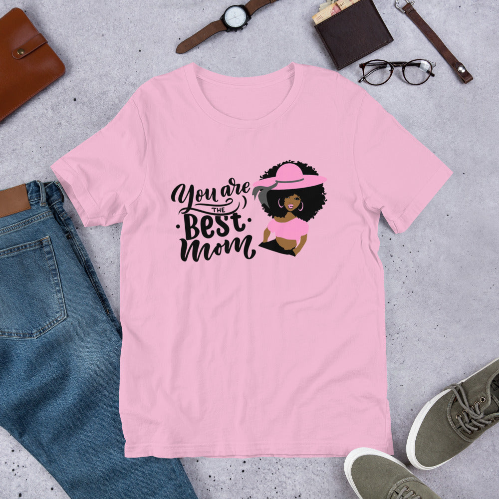 You Are The Best Mom 🥰 T-Shirt.